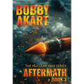 Aftermath 3: A Nuclear War Survival Thriller - Hardcover