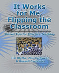 It Works for Me, Flipping the Classroom: Shared Tips for Effective Teaching - Paperback