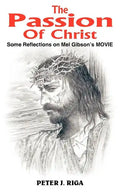 The Passion Of Christ: Some Reflections on Mel Gibson's MOVIE - Paperback