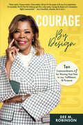 Courage by Design: Ten Commandments +1 for Moving Past Fear to Joy, Fulfillment, and Purpose - Hardcover