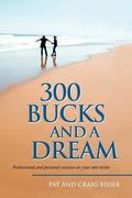 300 Bucks and a Dream - Paperback