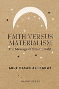Faith Versus Materialism: The Message of Surat ul Kahf - Paperback