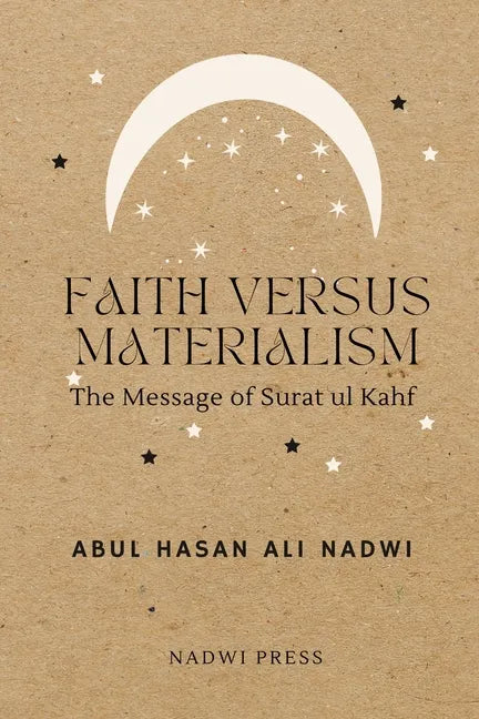 Faith Versus Materialism: The Message of Surat ul Kahf - Paperback