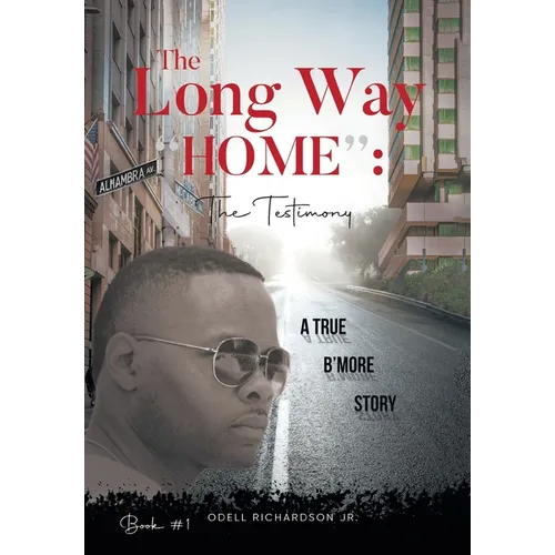 The Long Way "Home": The Testimony - Book #1 - Hardcover