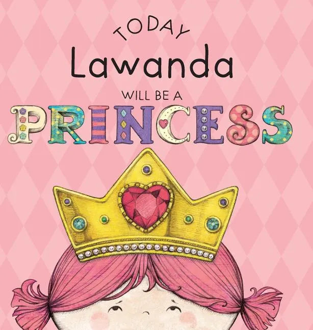 Today Lawanda Will Be a Princess - Hardcover