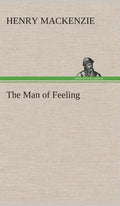 The Man of Feeling - Hardcover