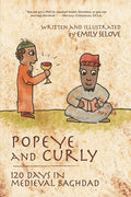 Popeye and Curly: 120 Days in Medieval Baghdad - Paperback