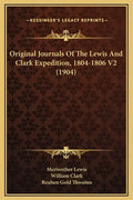 Original Journals of the Lewis and Clark Expedition, 1804-1806 V2 (1904) - Hardcover