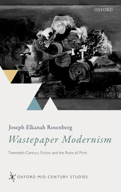 Wastepaper Modernism: Twentieth-Century Fiction and the Ruins of Print - Hardcover