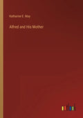 Alfred and His Mother - Paperback