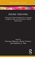 Sound Teaching: A Research-Informed Approach to Inspiring Confidence, Skill, and Enjoyment in Music Performance - Hardcover