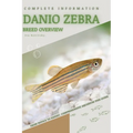 Danio Zebra: From Novice to Expert. Comprehensive Aquarium Fish Guide - Paperback