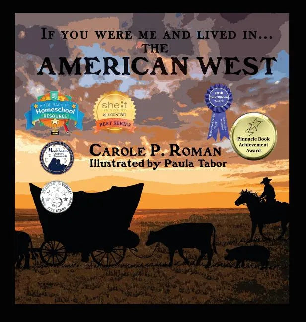 If You Were Me and Lived in... the American West: An Introduction to Civilizations Throughout Time - Hardcover