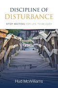 Discipline of Disturbance: Stop Waiting for Life to be Easy - Paperback