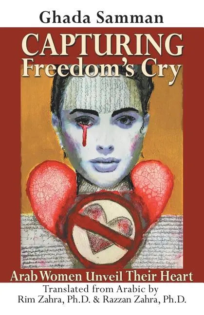 Capturing Freedom's Cry: Arab Women Unveil Their Heart - Paperback