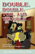 Double, Double, Toil and Trouble - Paperback