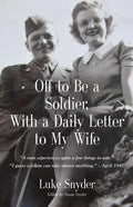 Off to Be a Soldier, With a Daily Letter to My Wife - Paperback