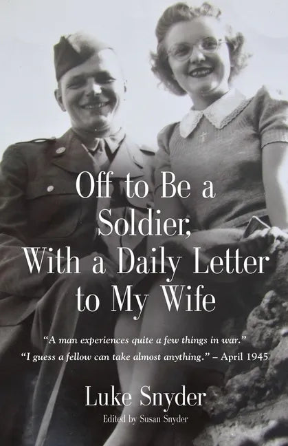 Off to Be a Soldier, With a Daily Letter to My Wife - Paperback