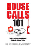 Housecalls 101: Policy and Procedure Manual for Medical Home Visits - Paperback
