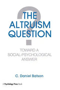 The Altruism Question: Toward A Social-psychological Answer - Paperback