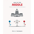 Man in the Middle: A Collection of Essays by A Red, White and Blue American - Paperback