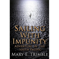 Sailing with Impunity: Adventure in the South Pacific - Paperback