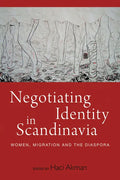 Negotiating Identity in Scandinavia: Women, Migration, and the Diaspora - Paperback