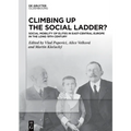 Climbing Up the Social Ladder?: Social Mobility of Elites in East-Central Europe in the Long 19th Century - Hardcover