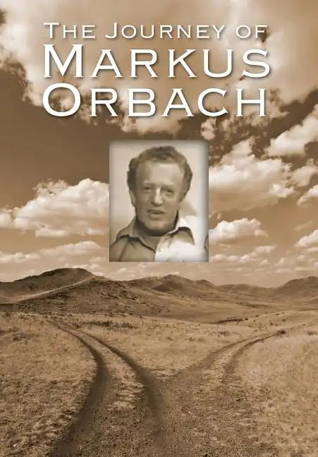 The Journey of Markus Orbach - Hardcover