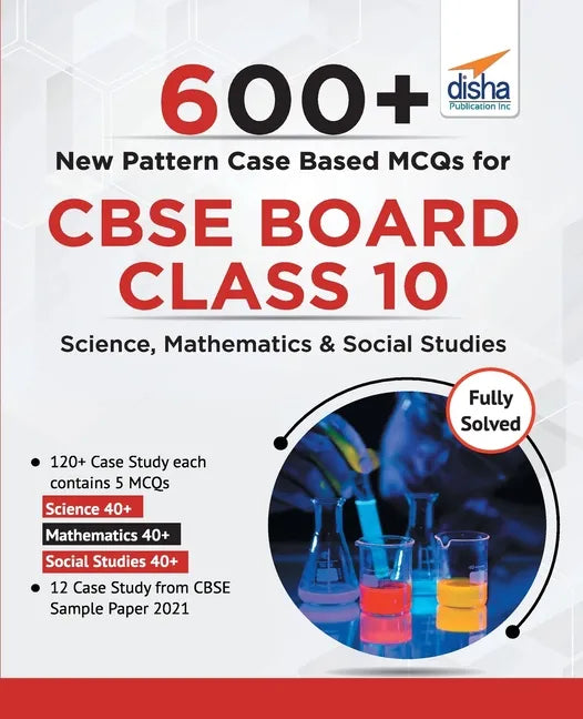 600+ New Pattern Case Study MCQs for CBSE Board Class 10 - Science, Mathematics & Social Studies - Paperback