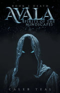 Avala: Spirit of the Mindscapes: Book 2: Death - Paperback