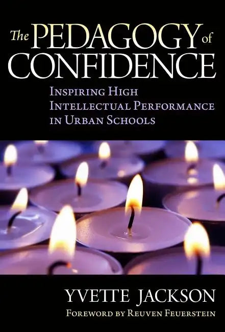 The Pedagogy of Confidence: Inspiring High Intellectual Performance in Urban Schools - Paperback
