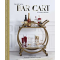 The Art of the Bar Cart: Styling & Recipes - Hardcover