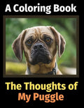 The Thoughts of My Puggle: A Coloring Book - Paperback