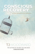 Conscious Recovery: A Fresh Perspective on Addiction - Paperback