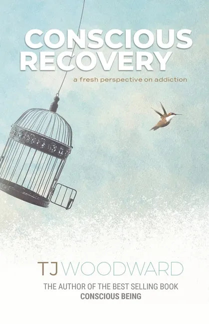 Conscious Recovery: A Fresh Perspective on Addiction - Paperback