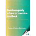 Microbiologically Influenced Corrosion Handbook - Hardcover