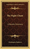 The Night Chant: A Navaho Ceremony - Hardcover