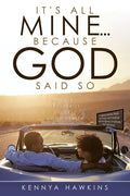It's All Mine...Because God Said So - Paperback