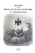 The Book of the Ancient and Accepted Scottish Rite of Freemasonry: Containing Instructions In All The Degrees From The Third To The Thirty-Third, And - Paperback