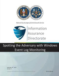 Information Assurance Directorate: Spotting the Adversary with Windows Event Log Monitoring - Paperback