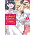The Magical Revolution of the Reincarnated Princess and the Genius Young Lady, Vol. 5 (Manga) - Paperback