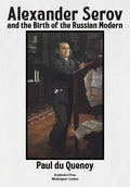 Alexander Serov and the Birth of the Russian Modern: (New and Revised 2nd Edition) - Hardcover