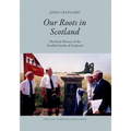 Our Roots in Scotland: The Early History of the Swedish Family of Crafoord - Paperback