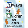 Always Be Children For Jesus - Paperback