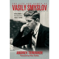 The Life and Games of Vasily Smyslov: Volume I - The Early Years: 1921-1948 - Hardcover
