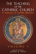 The Teaching of the Catholic Church: Volume 1: A Summary of Catholic Doctrine - Paperback