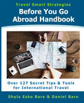 Before You Go Abroad Handbook: Over 127 Secret Tips & Tools for International Travel - Paperback
