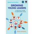 Growing Young Leaders: A practical guide to mentoring teens - Paperback