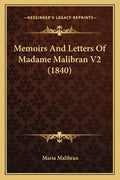 Memoirs And Letters Of Madame Malibran V2 (1840) - Paperback